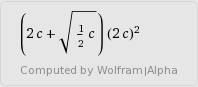 (2 c+sqrt(1/2 c)) (2 c)^2