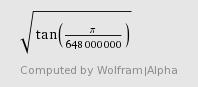 sqrt(tan(pi/64800))